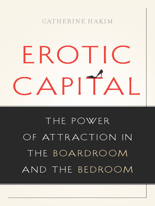 Title details for Erotic Capital by Catherine Hakim - Available